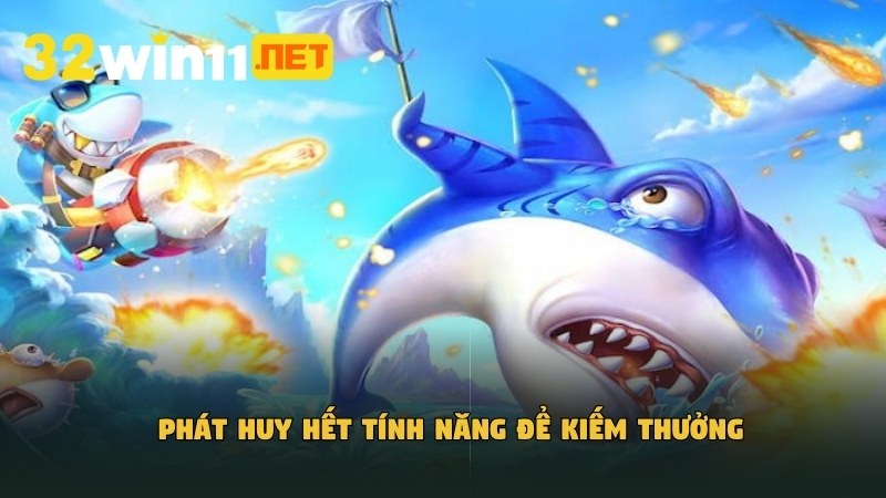 Phát huy hết tính năng để kiếm thưởng từ bắn cá ăn tiền đơn giản hơn
